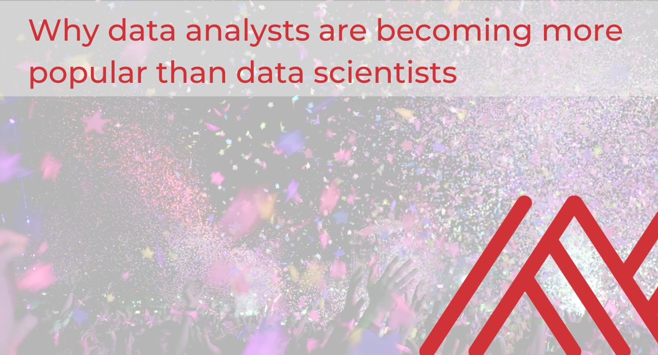 Why data analysts are more popular than data scientists