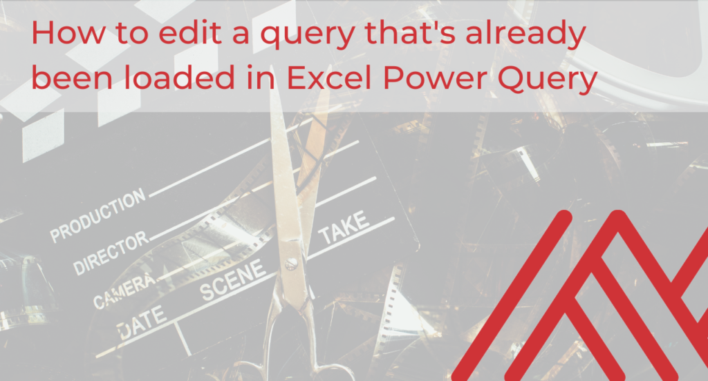 how-to-edit-a-query-that-s-already-been-loaded-in-excel-power-query