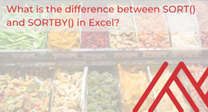 What is the difference between SORT() and SORTBY() in Excel?
