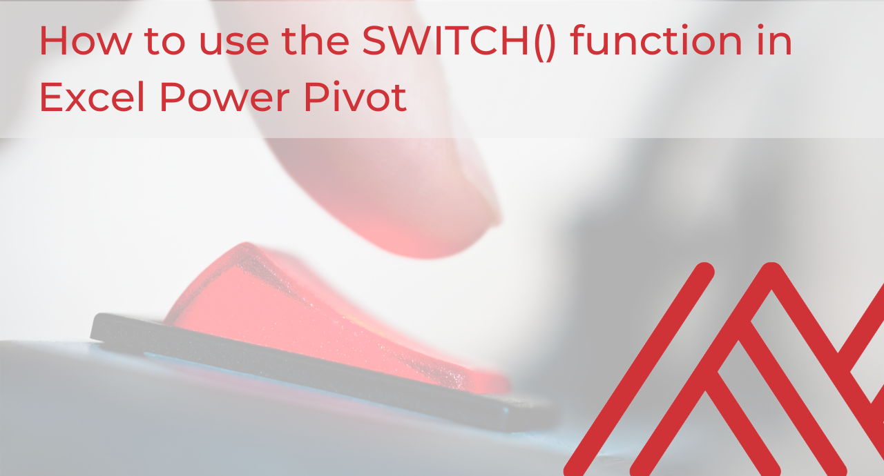 How To Use The Switch Function In Excel Power Pivot Stringfest